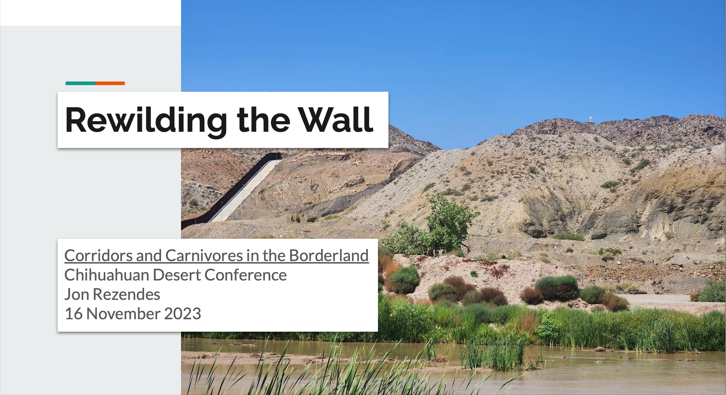 Rewilding the Wall - Jon Rezendes - Presentation at the Chihuahuan Desert Conference, November 16, 2023